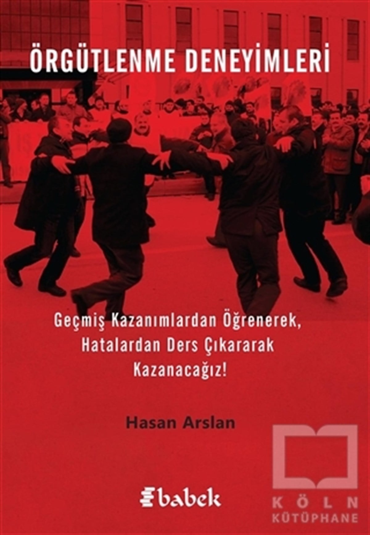 Hasan ArslanAraştırma & İnceleme ve Referans KitaplarıÖrgütlenme Deneyimleri