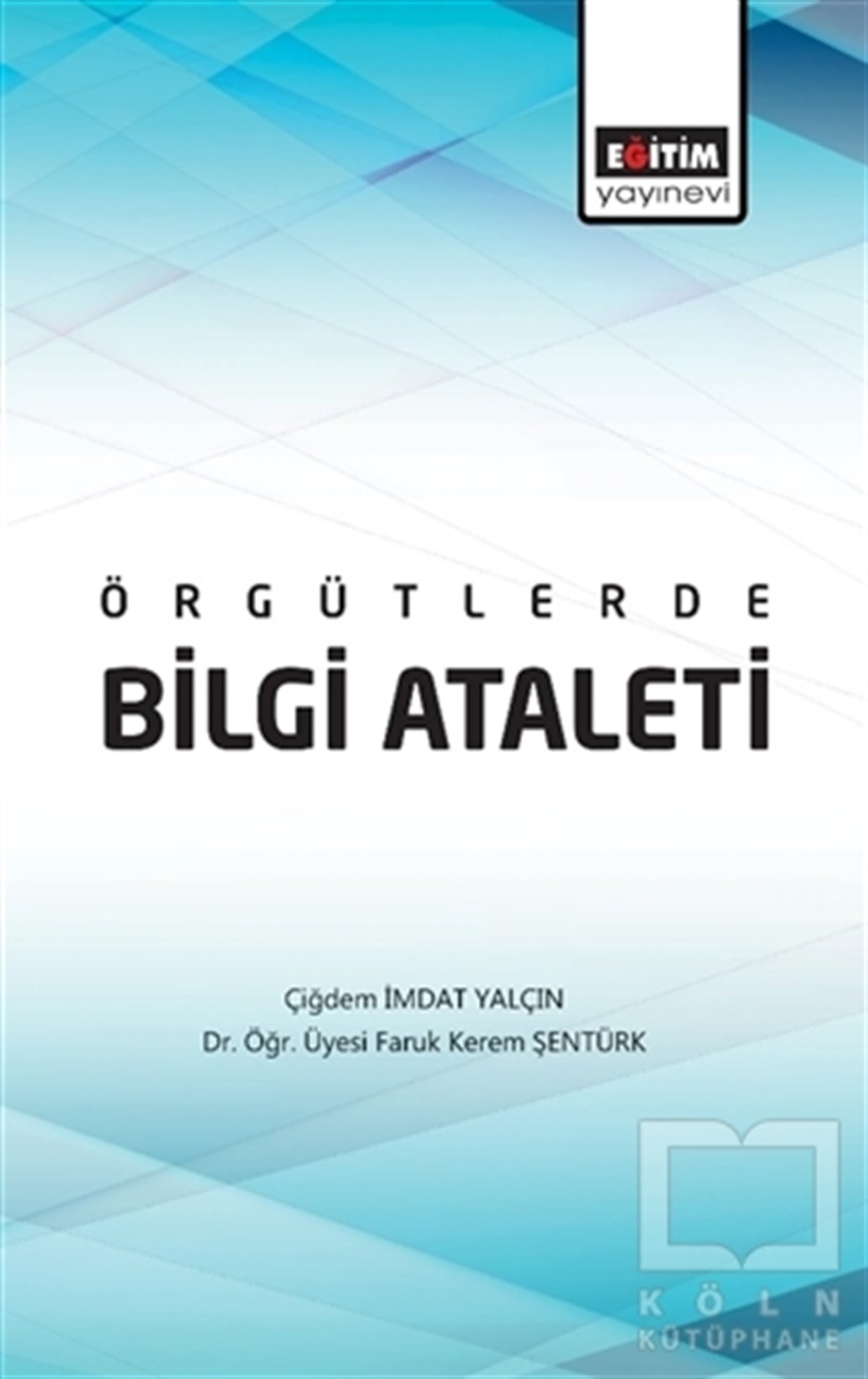 Çiğdem İmdat YalçınDiğerÖrgütlerde Bilgi Ataleti