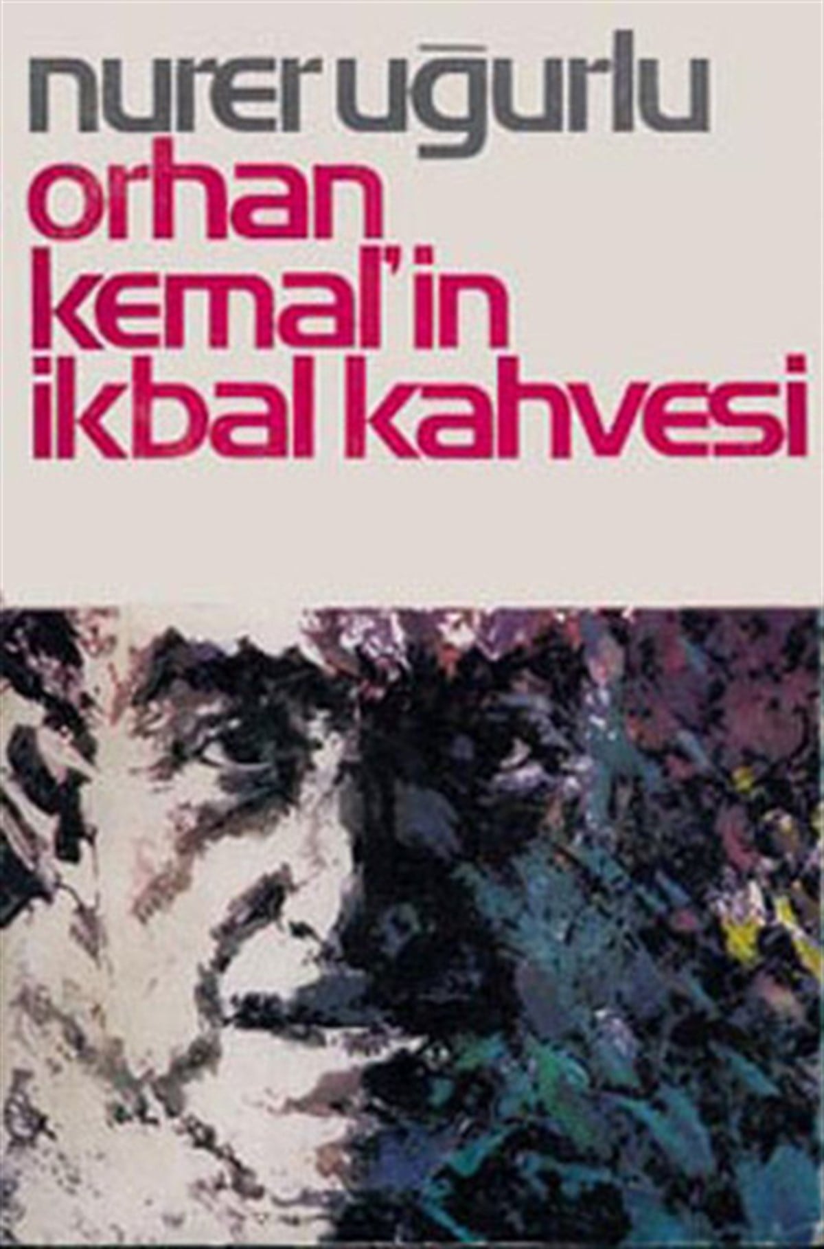 Nurer UğurluEdebiyatçılarOrhan Kemal'in İkbal Kahvesi