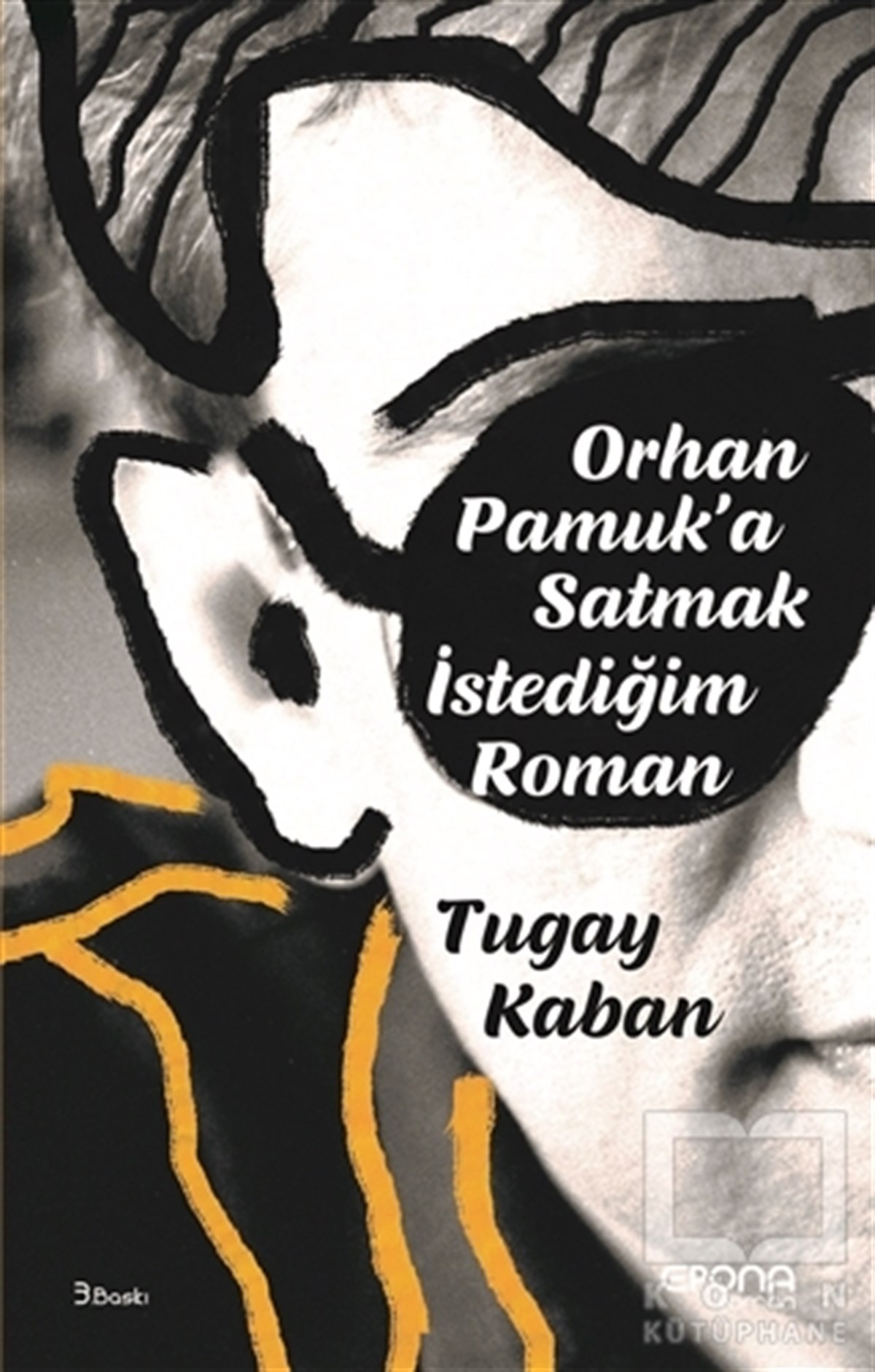 Tugay KabanTürkçe RomanlarOrhan Pamuk'a Satmak İstediğim Roman