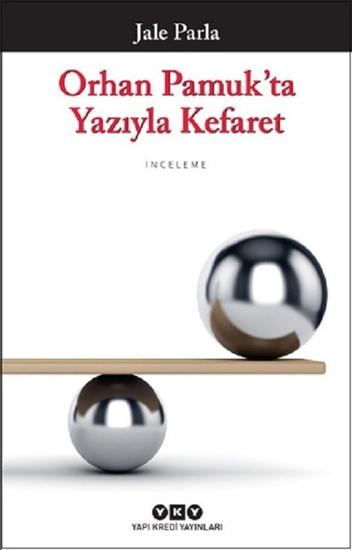 Jale ParlaEleştiri & Kuram & İnceleme KitaplarıOrhan Pamuk'ta Yazıyla Kefaret