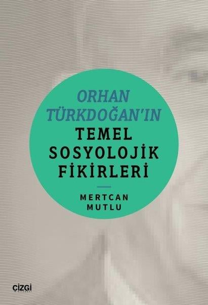 Mertcan MutluSosyoloji KitaplarıOrhan Türkdoğan'ın Temel Sosyolojik Fikirleri