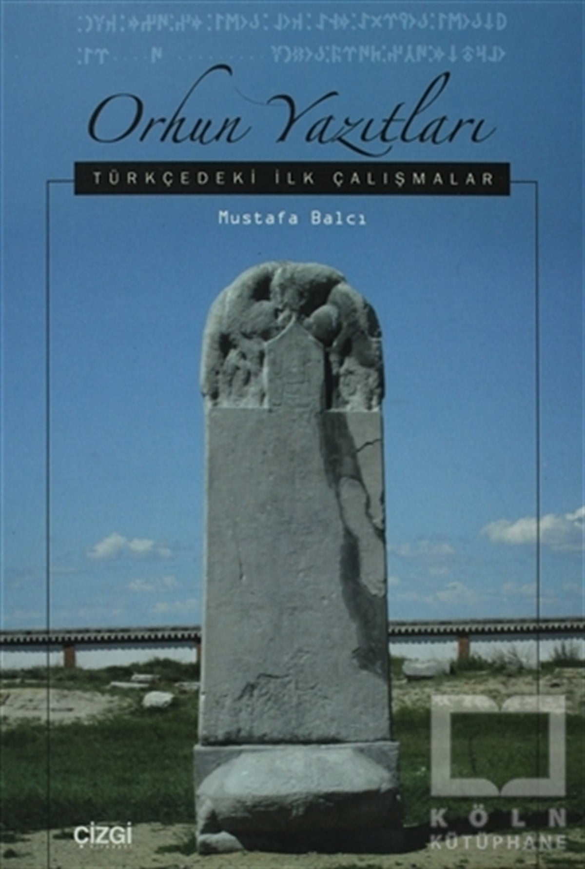 Mustafa BalcıAkademikOrhun Yazıtları