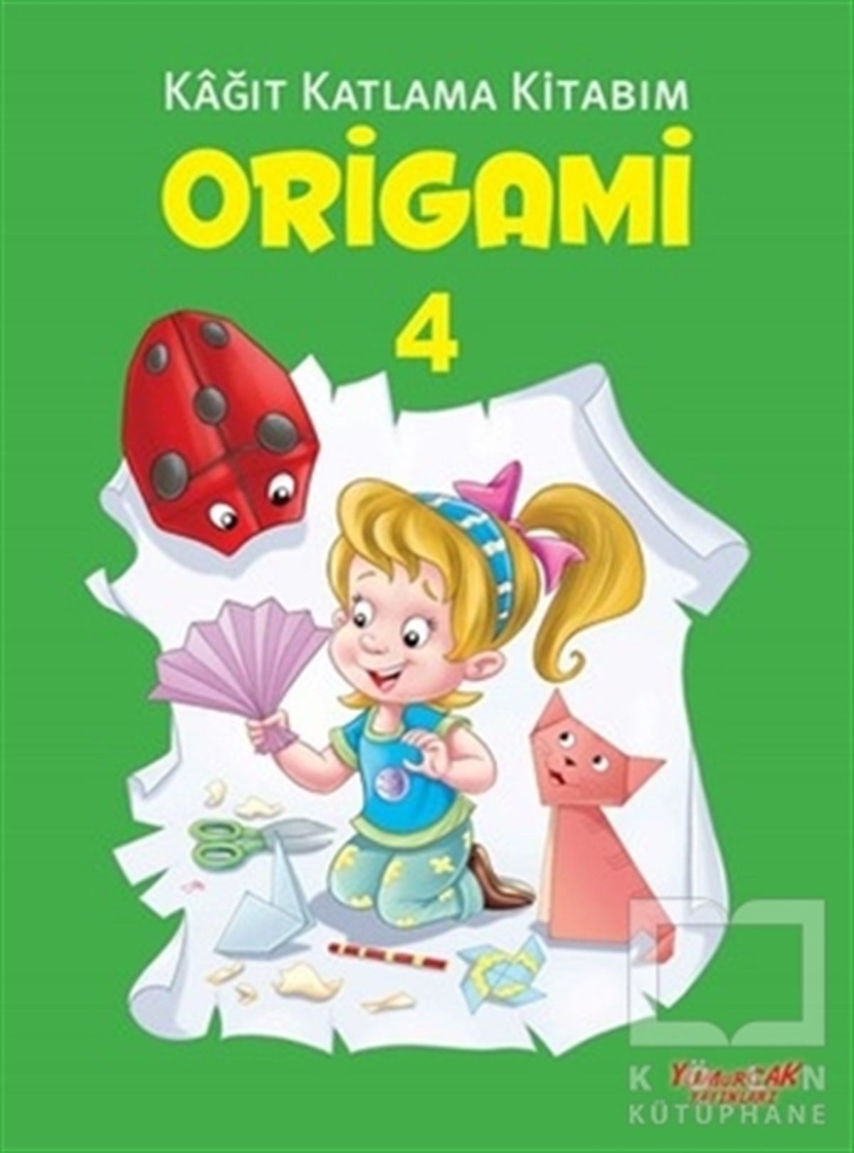 KolektifOkul Öncesi Resimli KitaplarOrigami 4 - Kağıt Katlama Kitabım