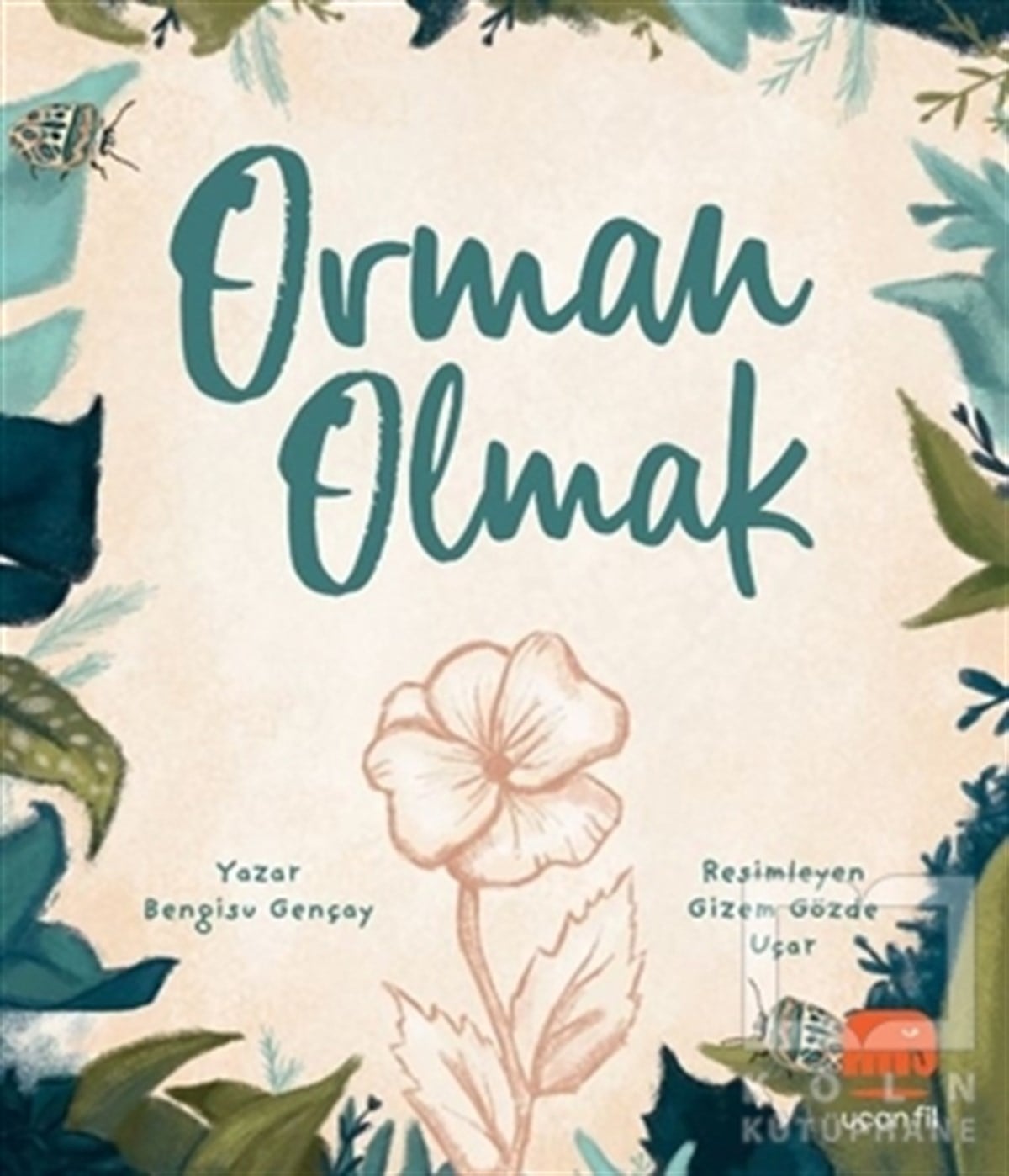 Bengisu GençayÇocuk Hikaye KitaplarıOrman Olmak