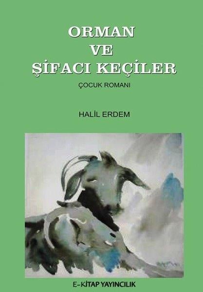 Halil ErdemÇocuk Gençlik RomanlarıOrman ve Şifacı Keçiler