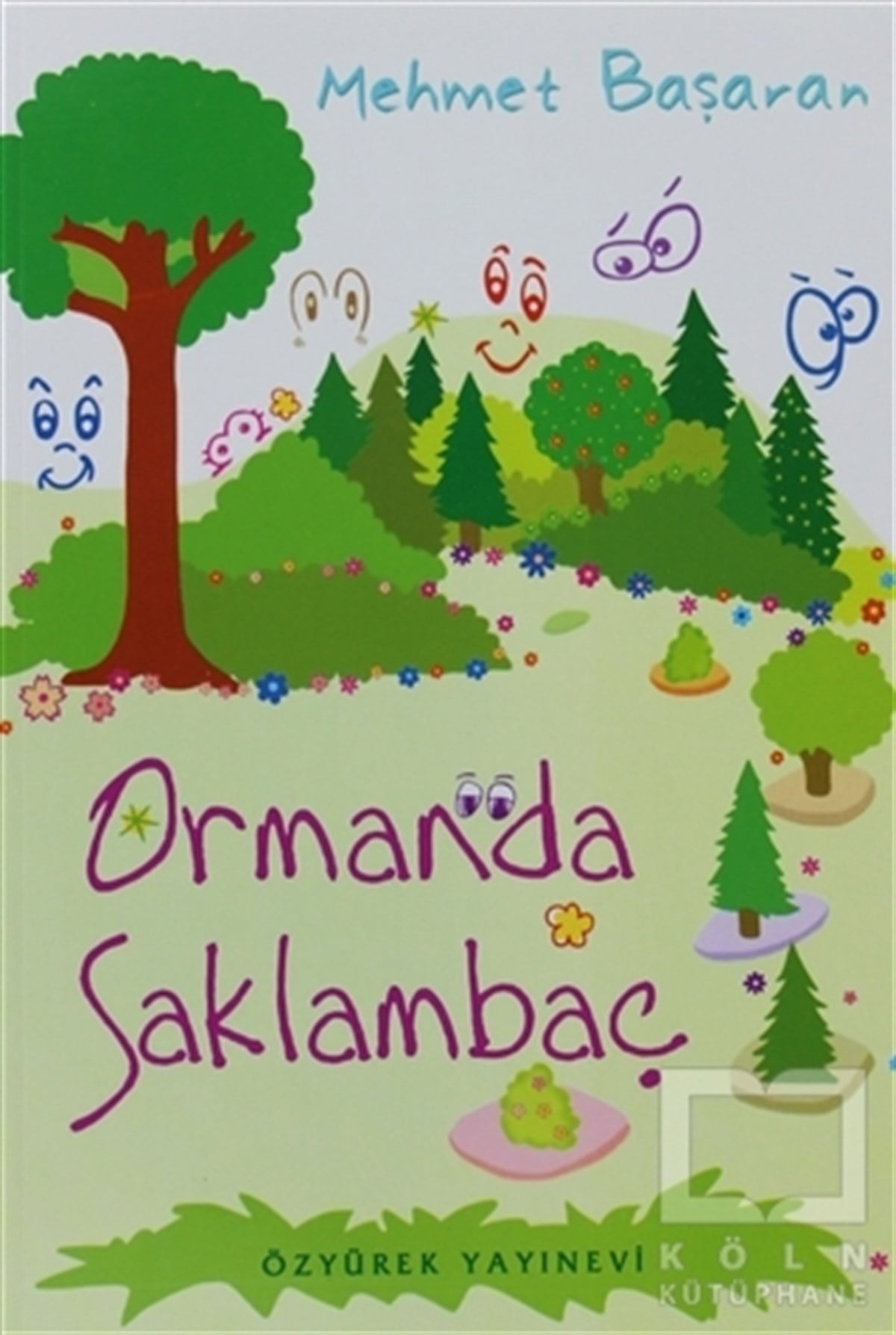 Mehmet BaşaranHikayelerOrmanda Saklambaç