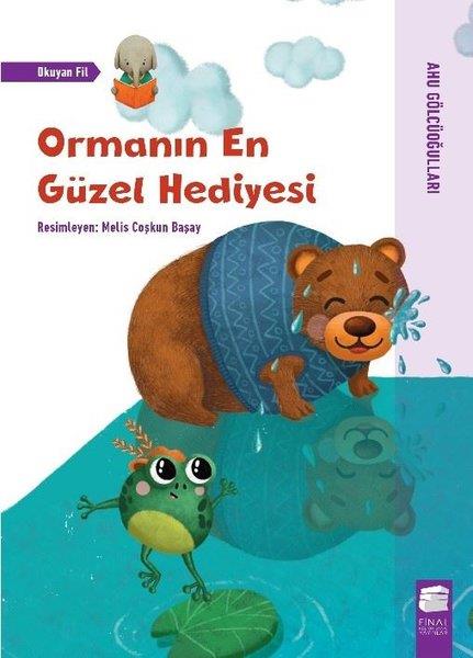 Ahu GölcüoğullarıEgitim Etkinlik KitaplariOrmanın En Güzel Hediyesi - Okuyan Fil