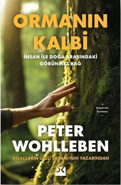 Peter WohllebenÇevre MühendisliğiOrmanın Kalbi - İnsan İle Doğa Arasındaki Görünmez Bağ