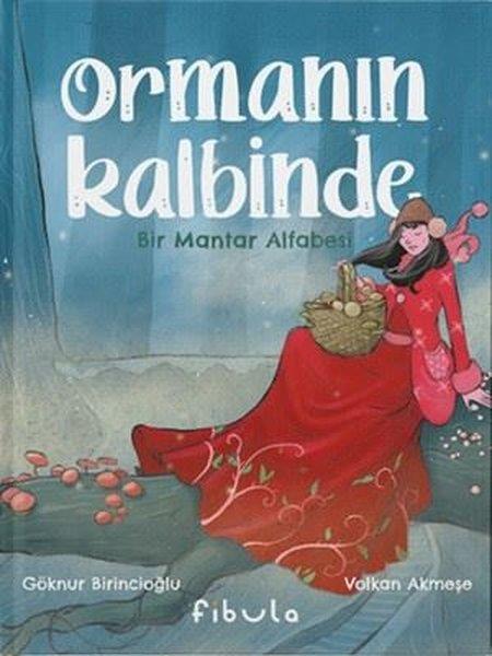 Göknur BirincioğluEgitim Etkinlik KitaplariOrmanın Kalbinde - Bir Mantar Alfabesi