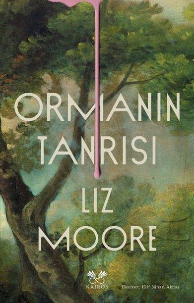 Liz MooreKorku Kitapları & Gerilim KitaplarıOrmanın Tanrısı