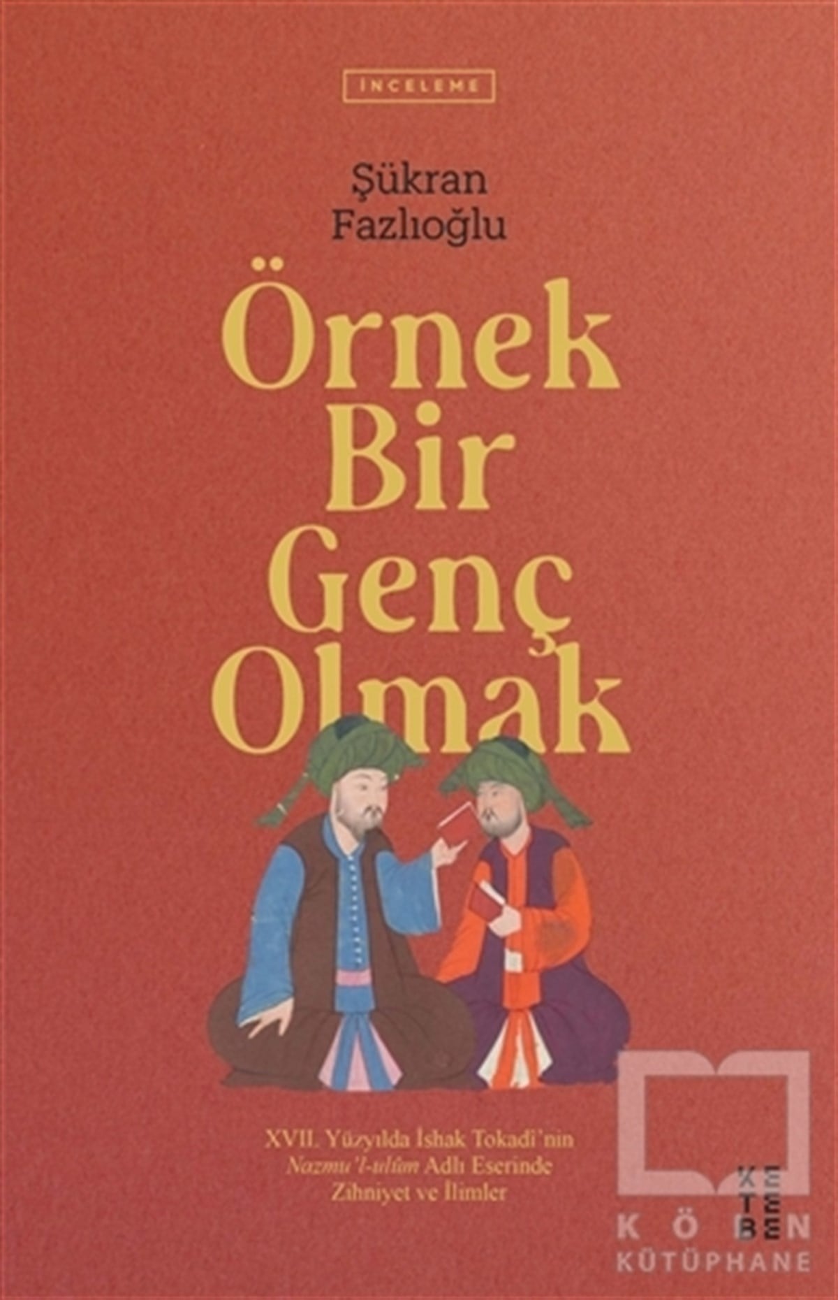 Şükran FazlıoğluAraştırma - İncelemeÖrnek Bir Genç Olmak