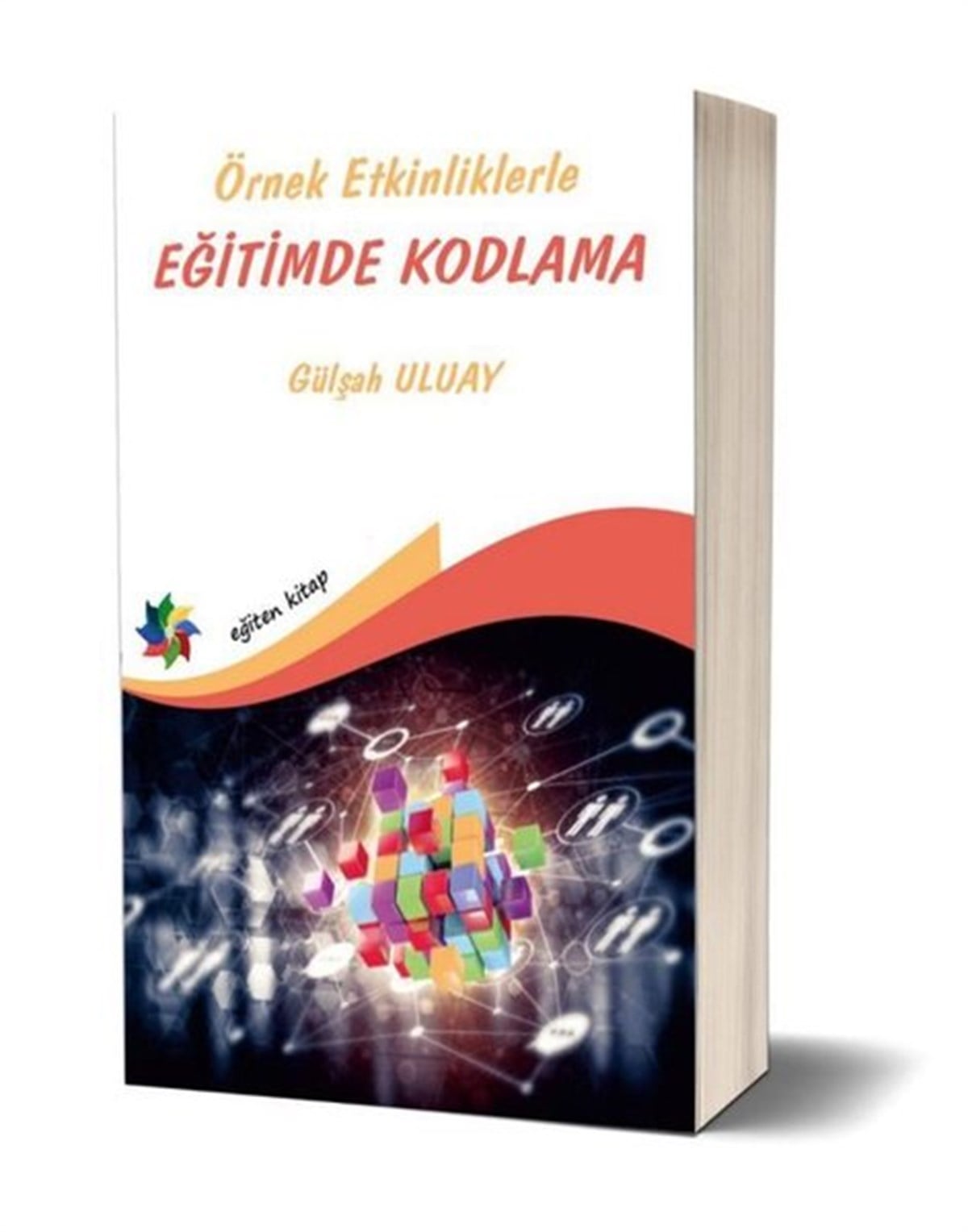Gülşah UluayEğitimÖrnek Etkinliklerle Eğitimde Kodlama