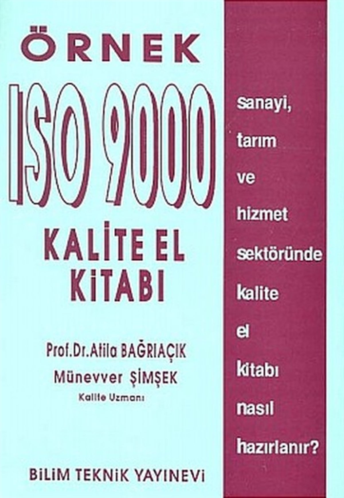 Atila BağrıaçıkYönetim / İş Geliştirme / KaliteÖrnek ISO 9000 - Kalite El Kitabı