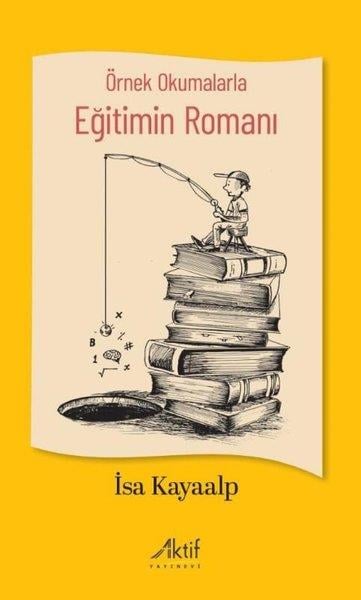 İsa KayaalpEğitimÖrnek Okumalarla Eğitimin Romanı