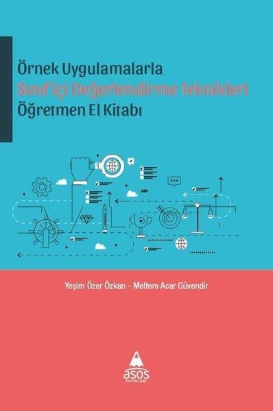 Meltem Acar GüvendirBilim - Teknik - MühendislikÖrnek Uygulamalarla Sınıfiçi Değerlendirme Teknikleri Öğretmen El Kitabı