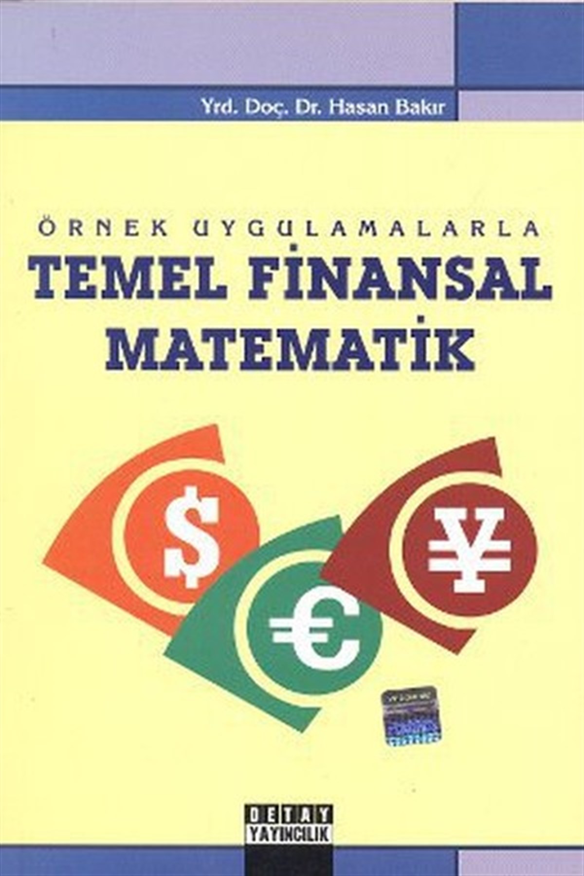 Hasan BakırMatematikÖrnek Uygulamalarla Temel Finansal Matematik