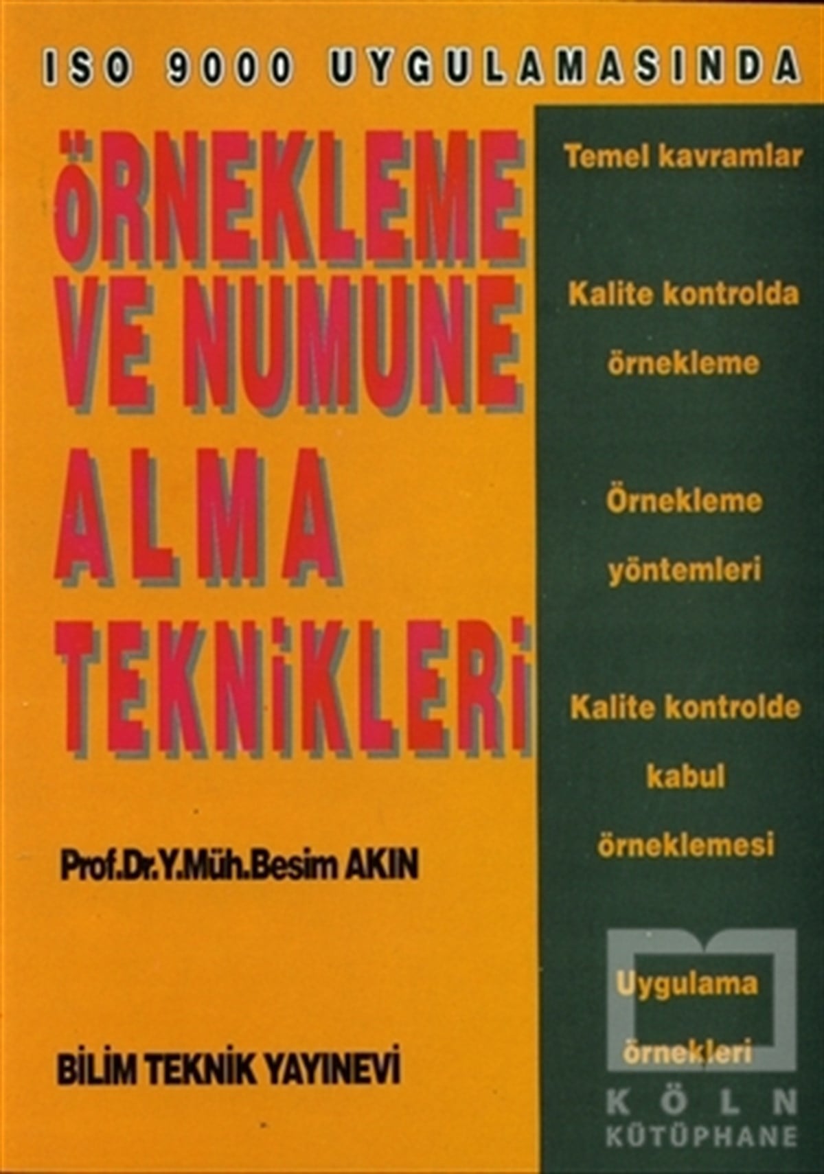 Besim Akınİşletme, Muhasebe, MaliyeÖrnekleme ve Numune Alma Teknikleri ISO 9000 Uygulamasında