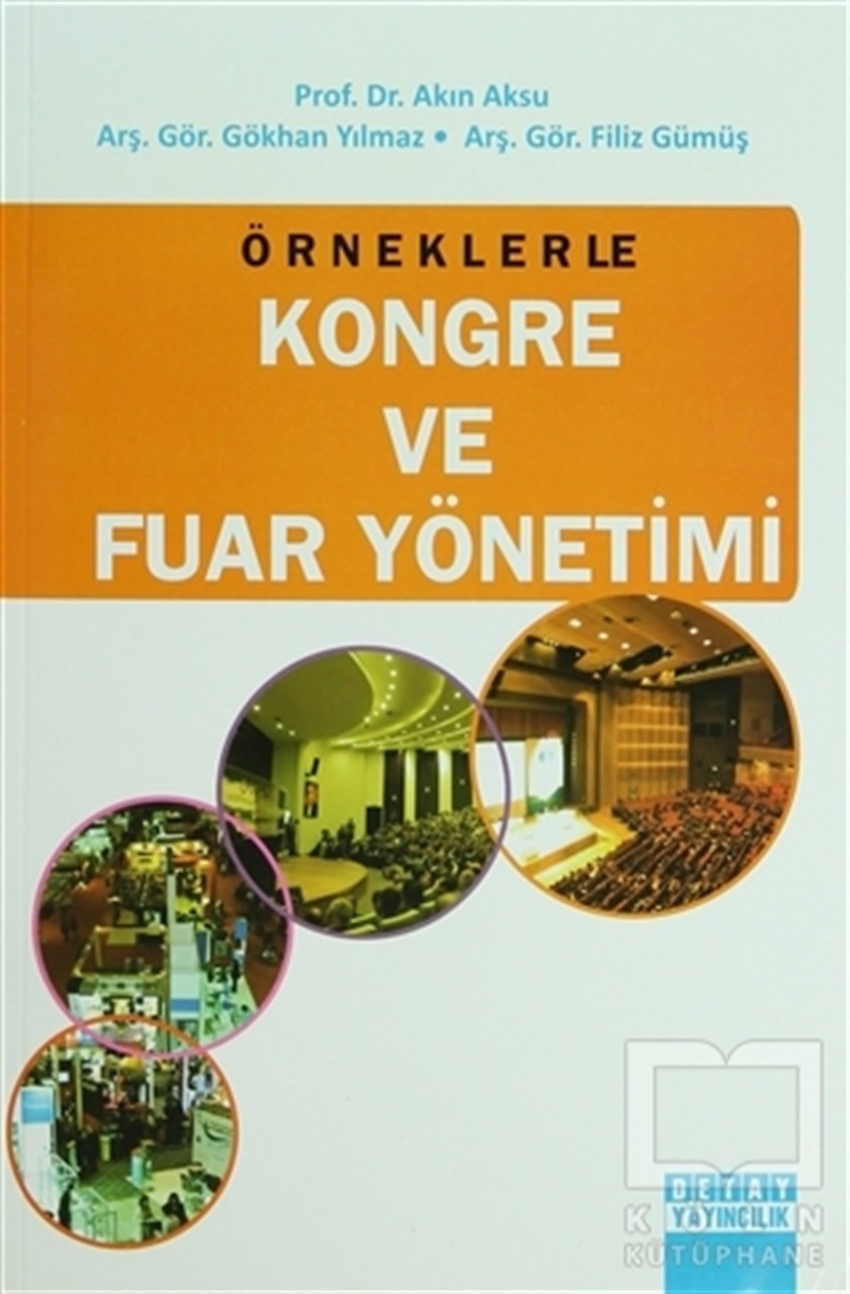 Akın AksuDiğerÖrneklerle Kongre ve Fuar Yönetimi
