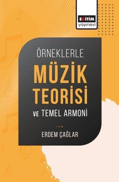 Erdem ÇağlarMüzik KitaplarıÖrneklerle Müzik Teorisi ve Temel Armoni