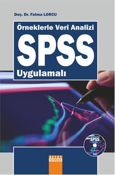 Fatma LorcuSosyal Bilimler - ÖgretmenlikÖrneklerle Veri Analizi SPSS Uygulamalı
