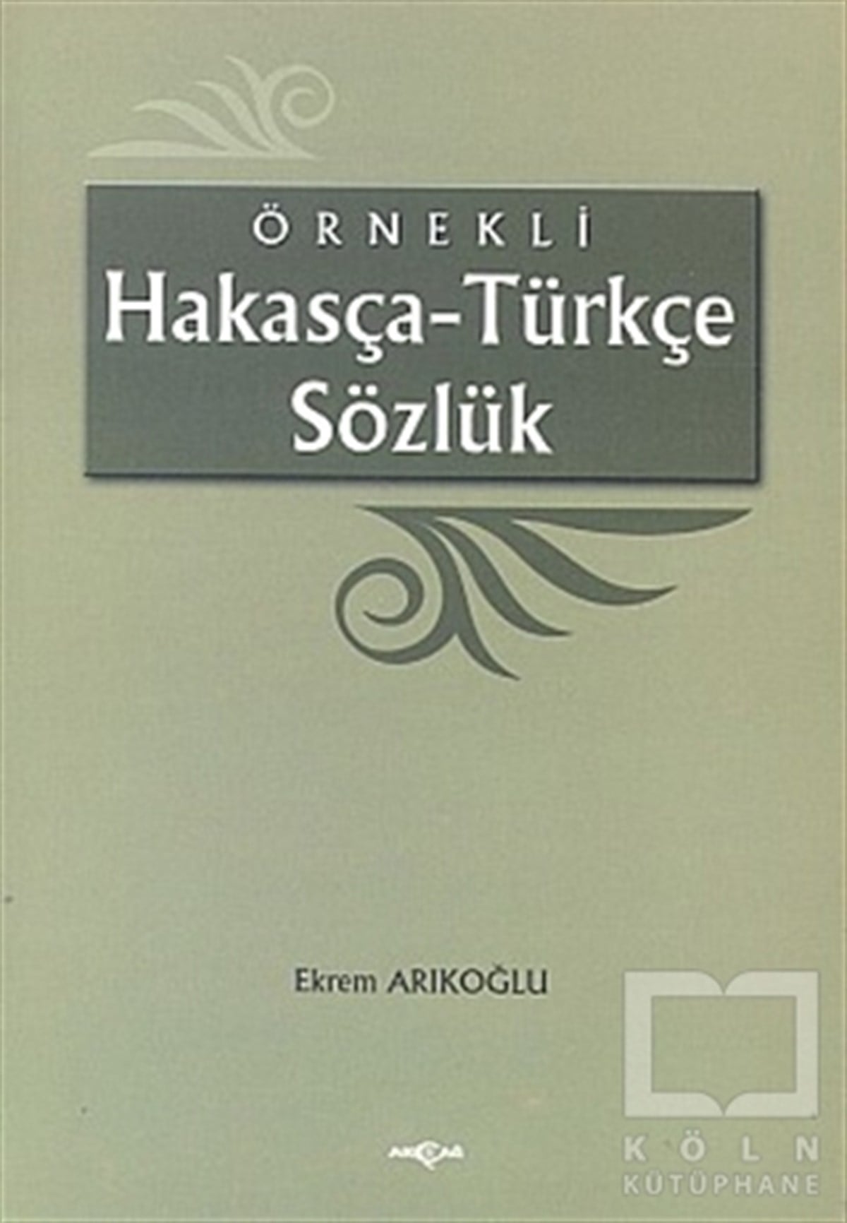 Ekrem ArıkoğluDiğerÖrnekli Hakasça - Türkçe Sözlük