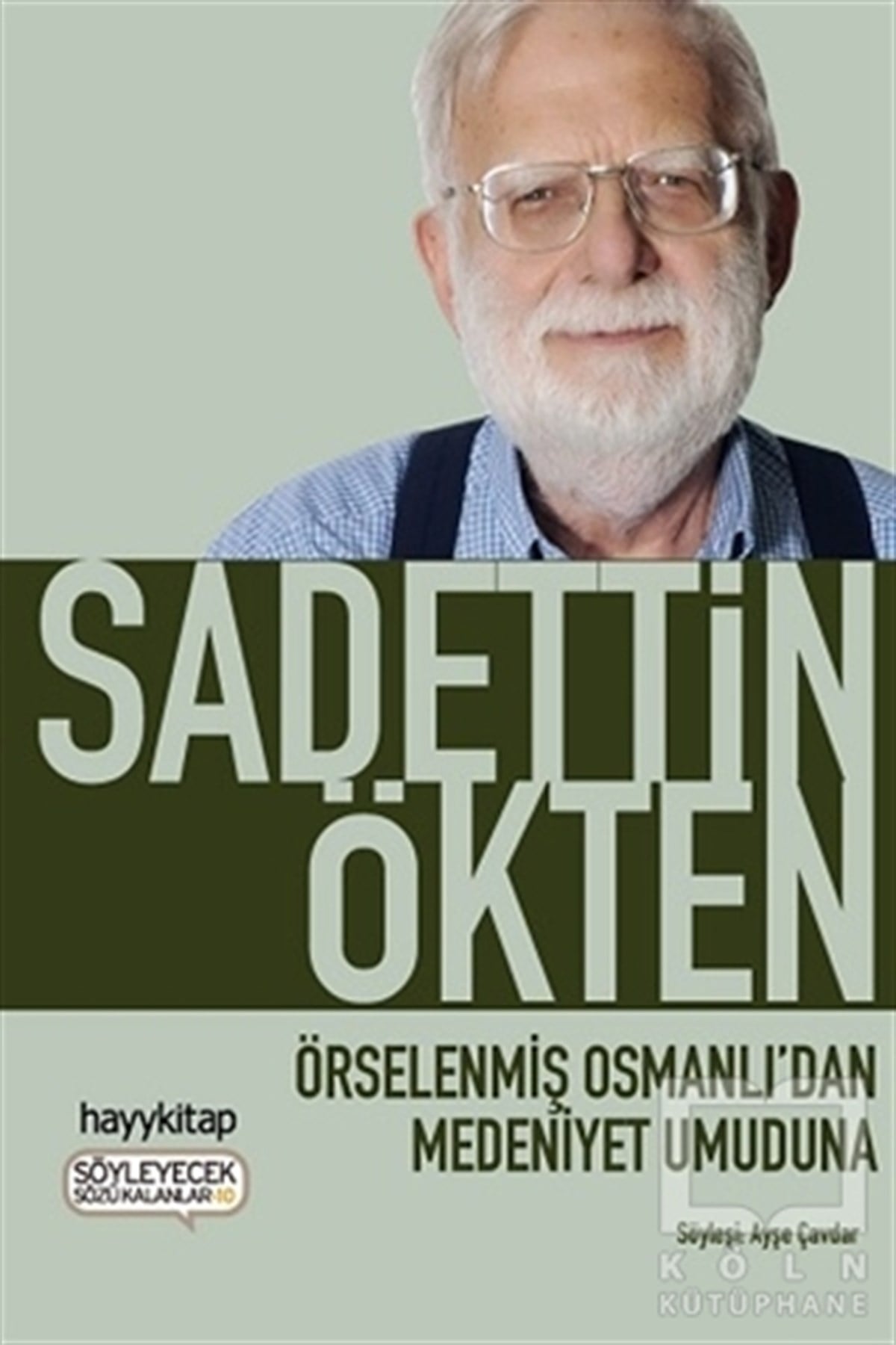 Saadettin ÖktenDiğerÖrselenmiş Osmanlı'dan Medeniyet Umuduna