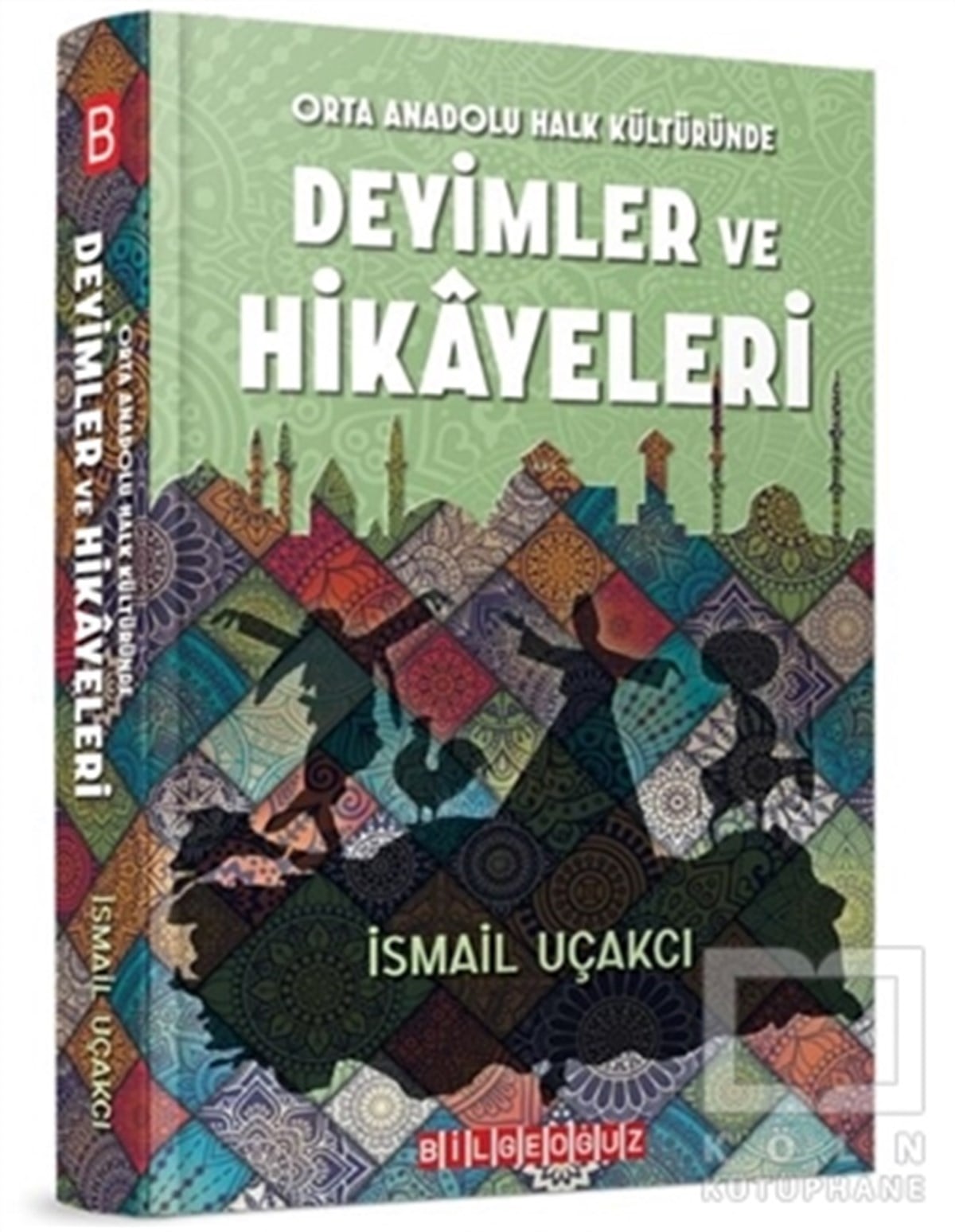 İsmail UçakcıDivan Edebiyatı KitaplarıOrta Anadolu Halk Kültüründe
Deyimler ve Hikayeleri