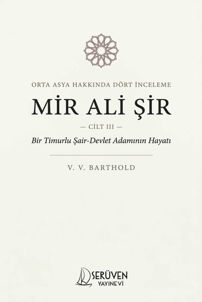 W. BartholdDünya TarihiOrta Asya Hakkında Dört İnceleme Cilt 3 - Mir Ali Şir