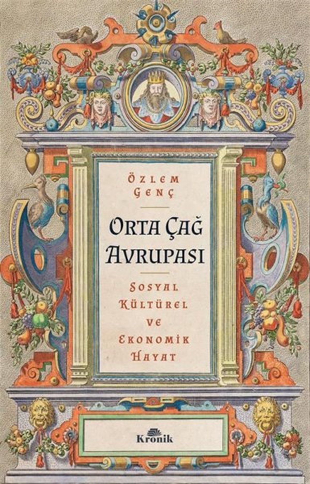 Özlem GençDünya TarihiOrta Çağ Avrupası - Sosyal,Kültürel ve Ekonomik Hayat