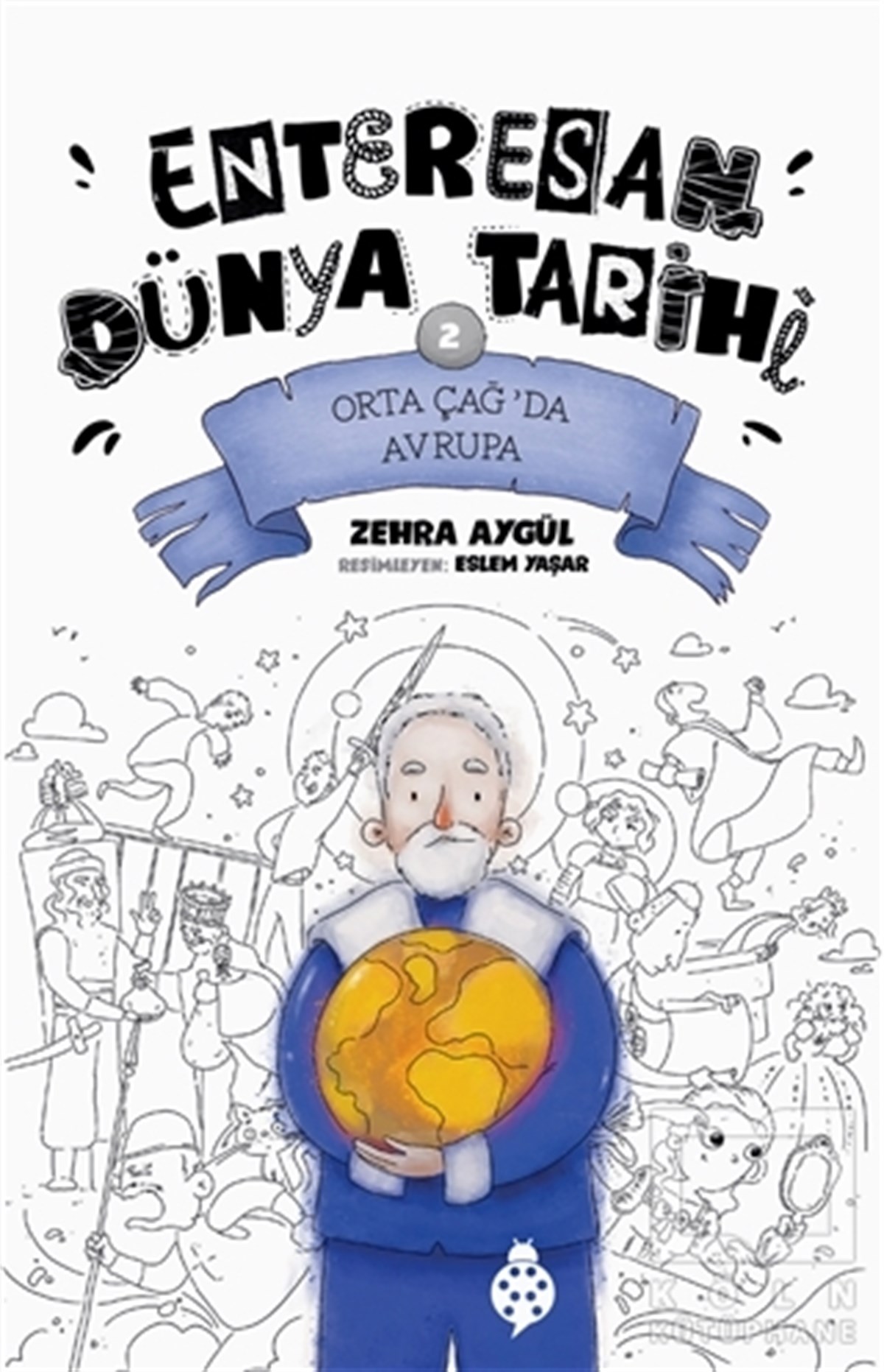 Zehra AygülÇocuk RomanlarıOrta Çağ’da Avrupa - Enteresan Dünya Tarihi 2