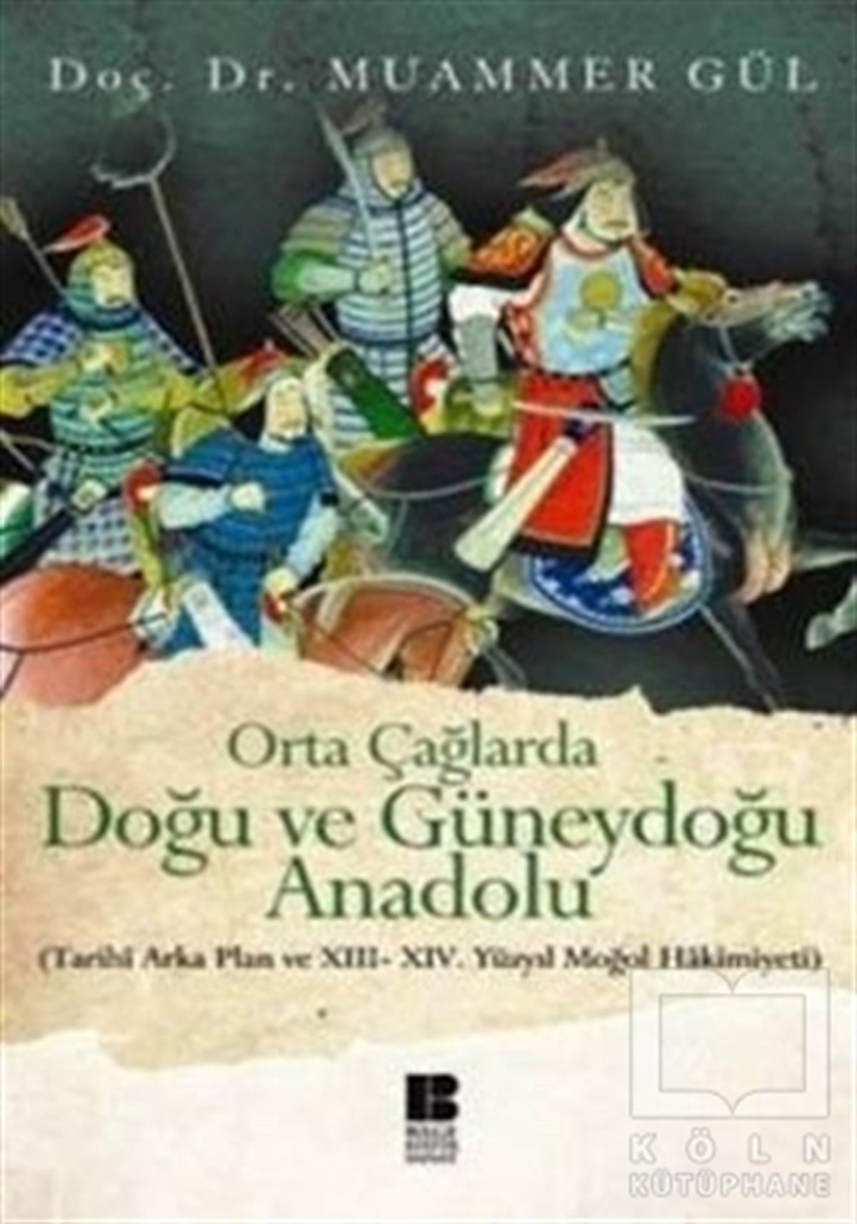 Muammer GülAraştırma - İncelemeOrta Çağlarda Doğu ve Güneydoğu Anadolu