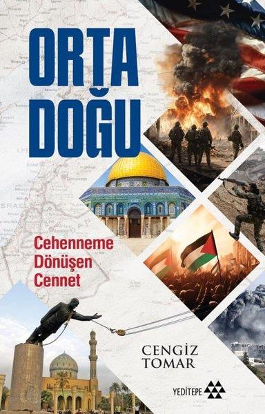Cengiz TomarDünya TarihiOrta Doğu - Cehenneme Dönüşen Cennet