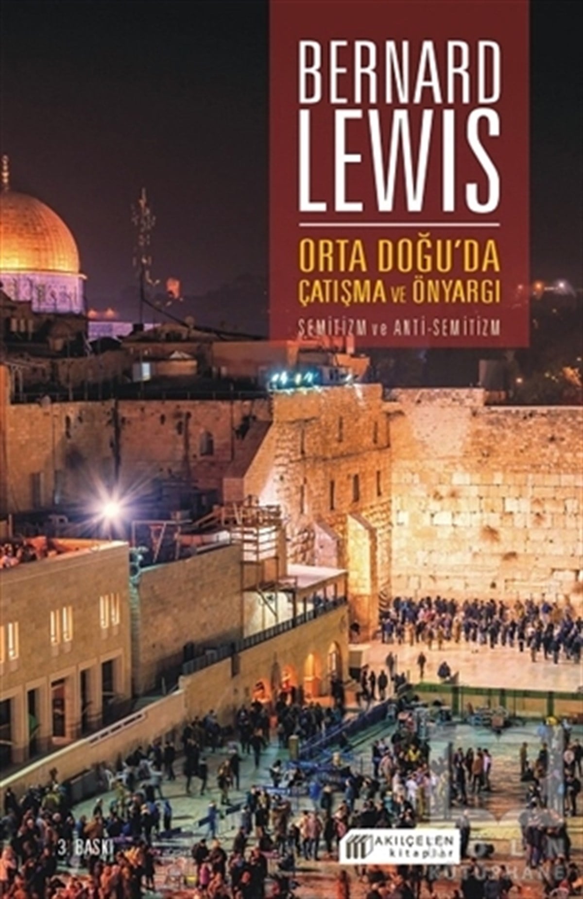 Bernard LewisAraştırma - İncelemeOrta Doğu’da Çatışma ve Önyargı