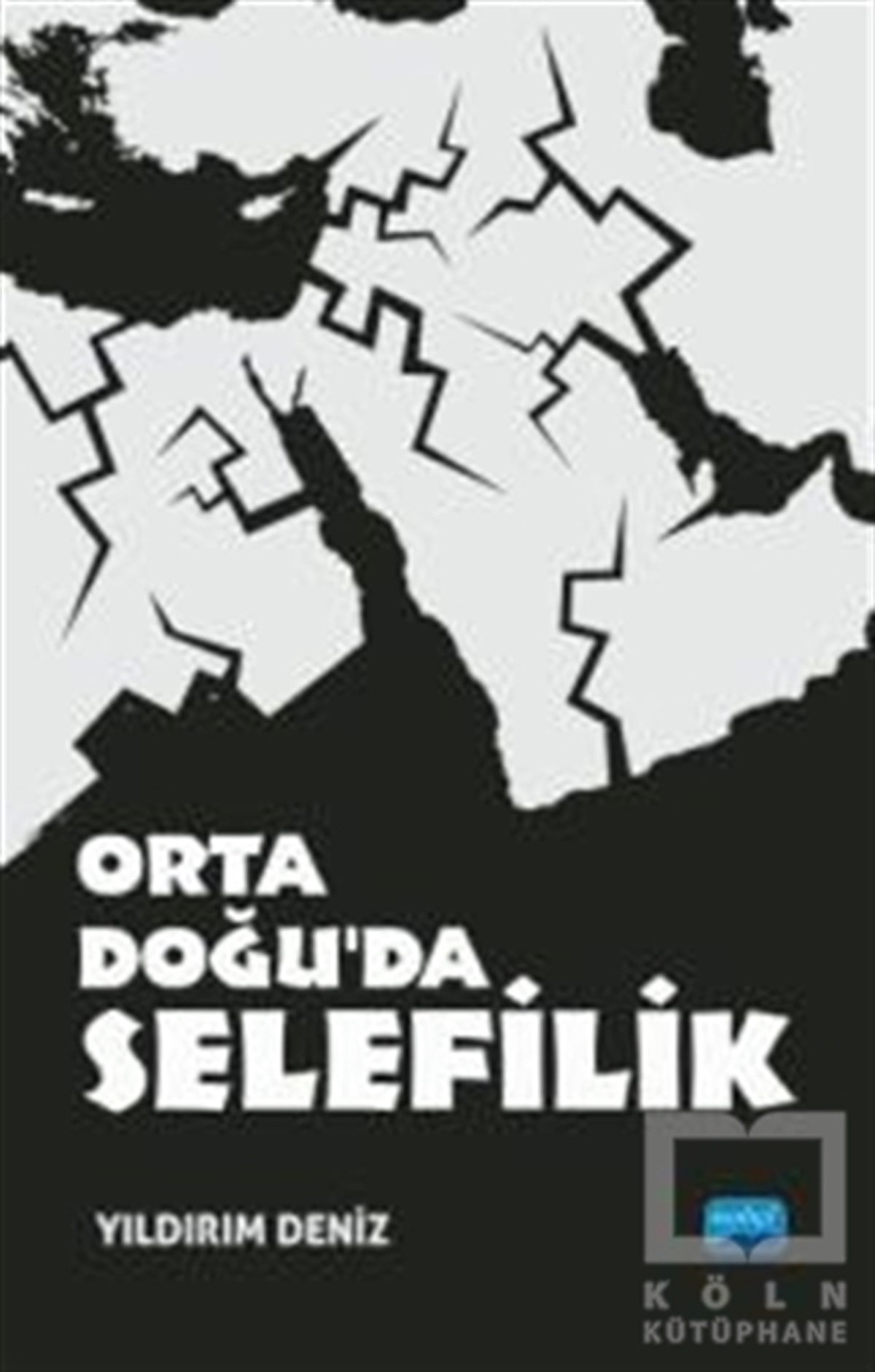 Yıldırım Denizİslami Araştırma ve İnceleme KitaplarıOrta Doğu’da Selefilik
