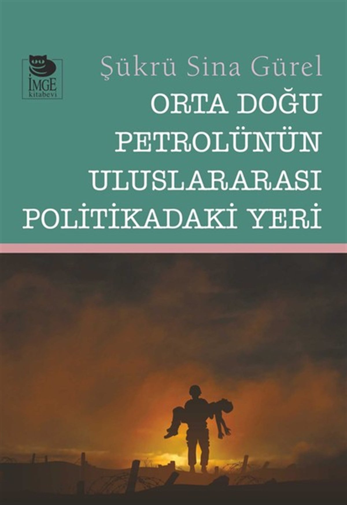 Şükrü Sina GürelDünya Siyaseti ve PolitikasıOrta Doğu Petrolünün Uluslararası Politikadaki Yeri