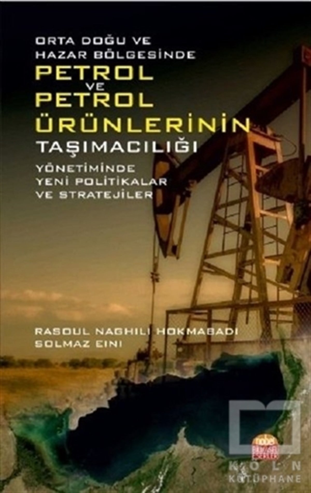 Rasoul Naghili HokmabadiUluslararası İlişkiler, Dış PolitikaOrta Doğu ve Hazar Bölgesinde Petrol ve Petrol Ürünlerinin Taşımacılığı Yönetiminde Yeni Politikalar ve Stratejiler