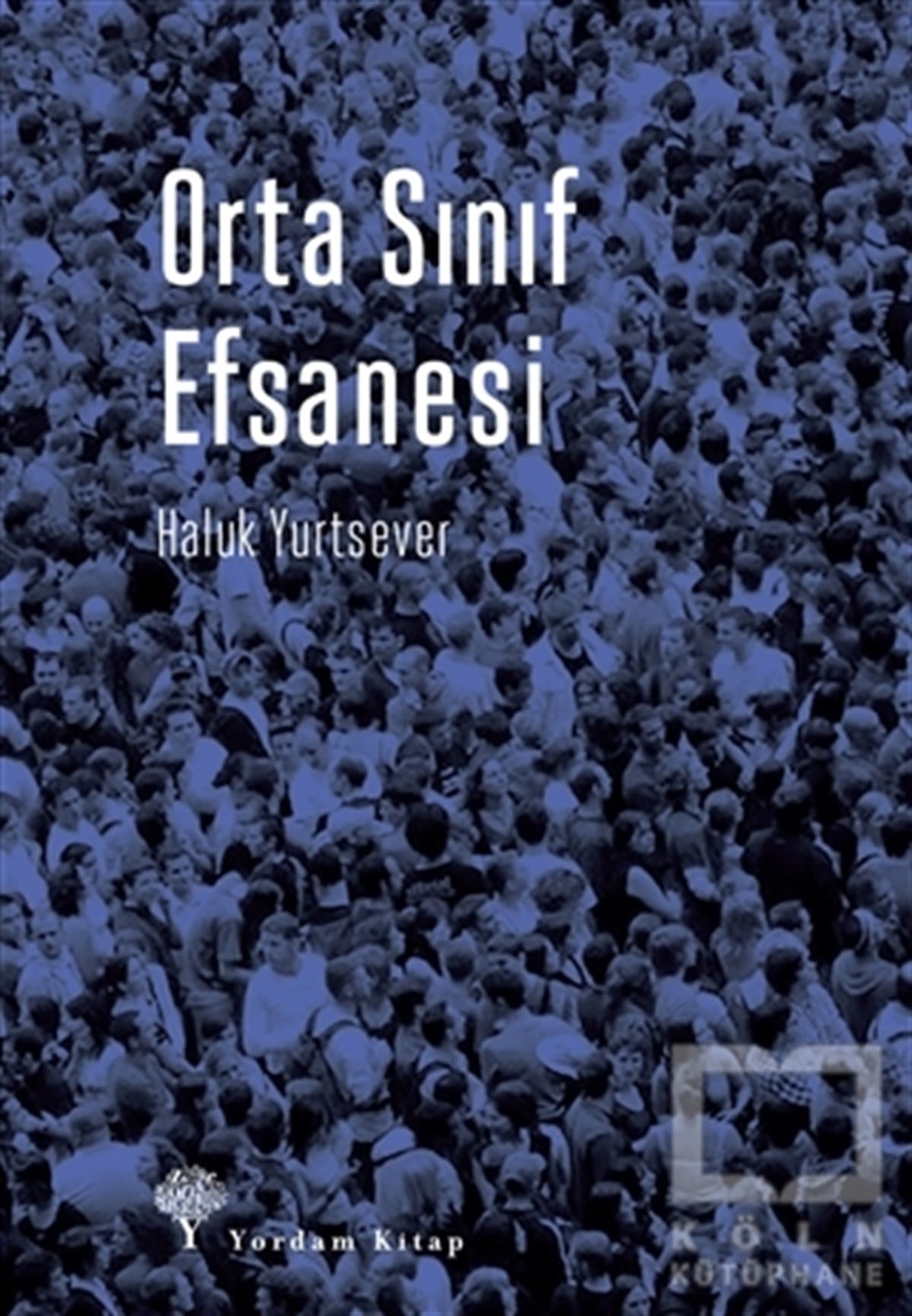 Haluk YurtseverDiğerOrta Sınıf Efsanesi