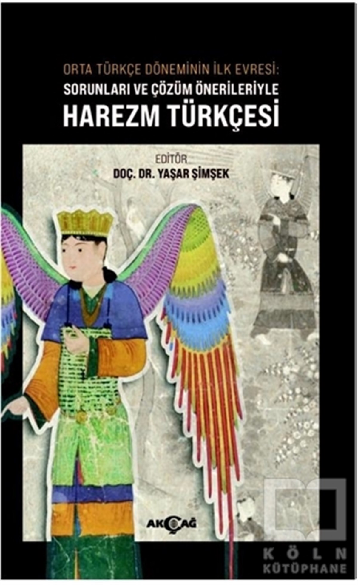 Yaşar ŞimşekTürkçe Dil Bilim KitaplarıOrta Türkçe Döneminin İlk Evresi Sorunları ve Çözüm Örnekleriyle Harezm Türkçesi