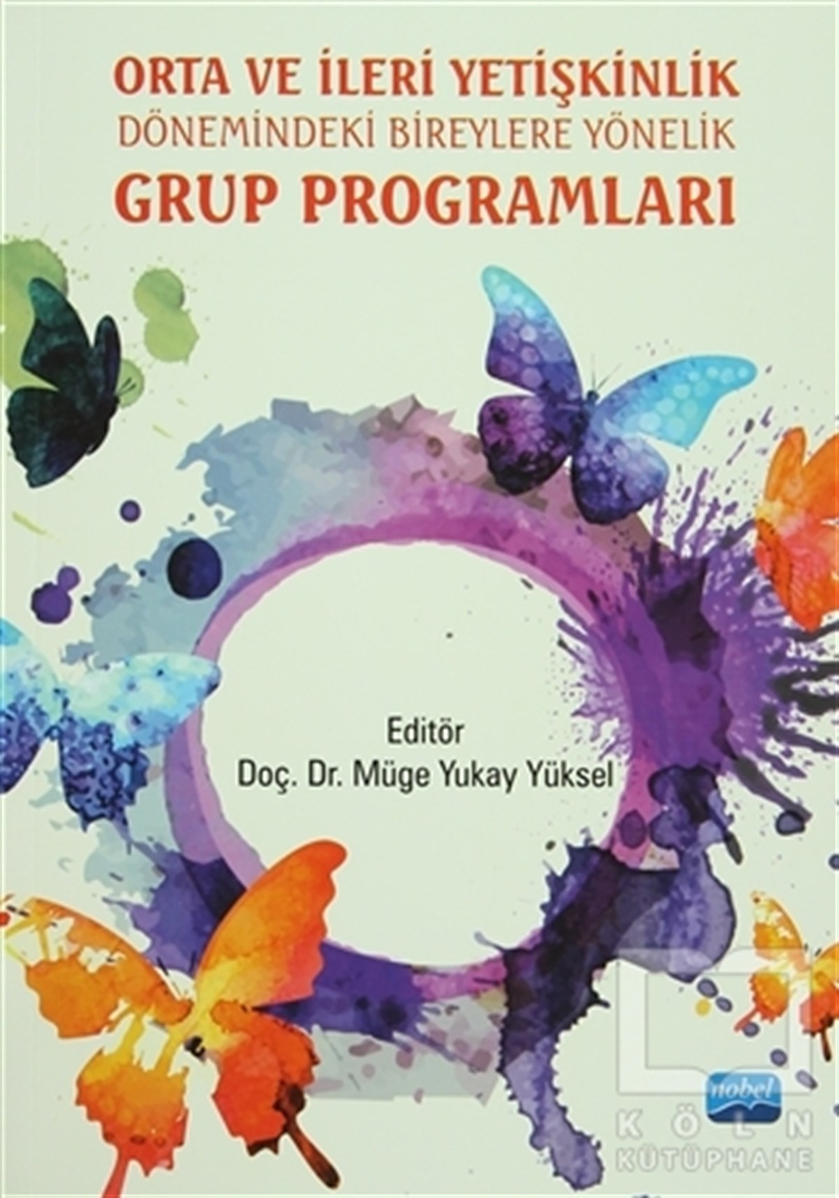 KolektifGenel PsikolojiOrta ve İleri Yetişkinlik Dönemindeki Bireylere Yönelik Grup Programları