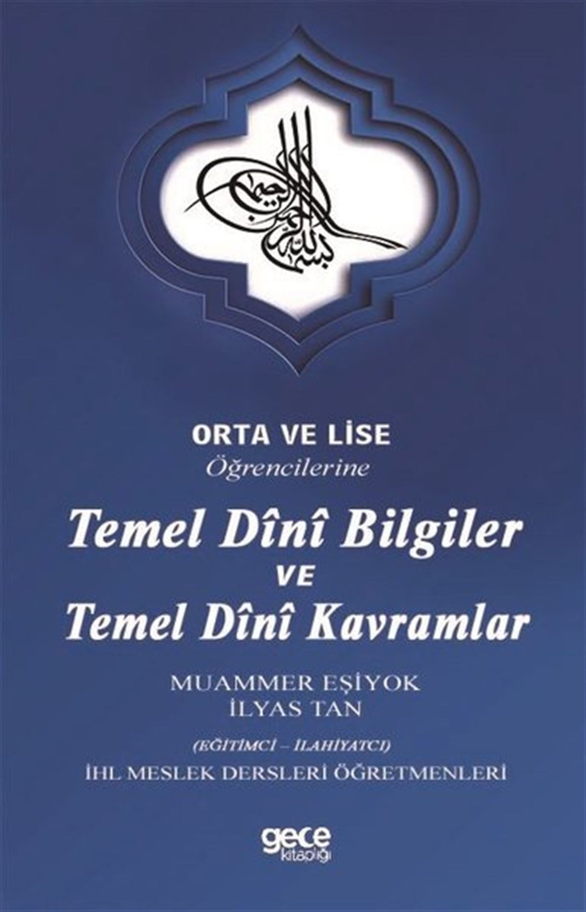 Muammer EşiyokLGSOrta ve Lise Öğrencilerine Temel Dini Bilgiler ve Temel Dini Kavramlar