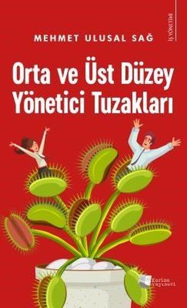 Mehmet Ulusal SağYönetim / İş Geliştirme / KaliteOrta ve Üst Düzey Yönetici Tuzakları