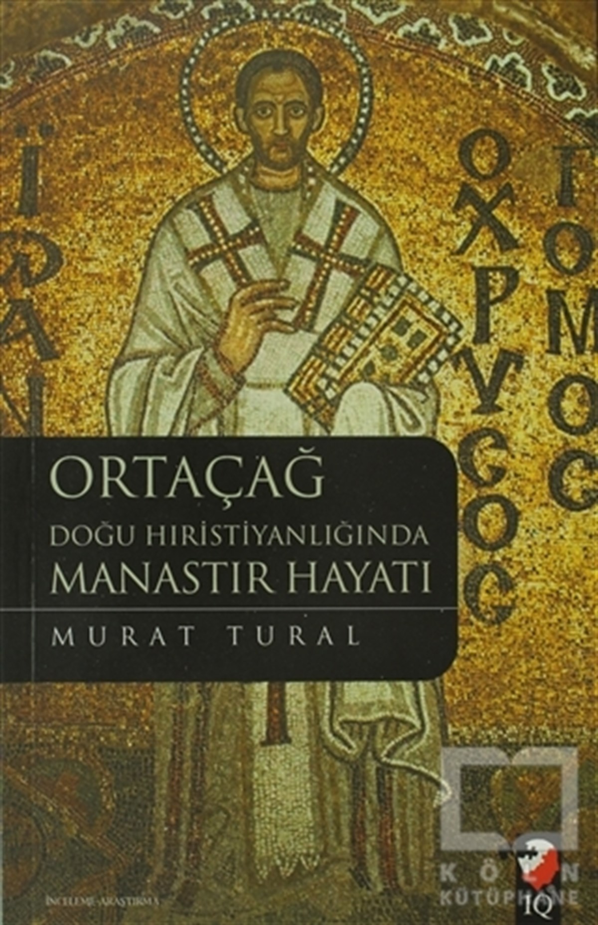 Murat TuralDiğerOrtaçağ Doğu Hıristiyanlığında Manastır Hayatı