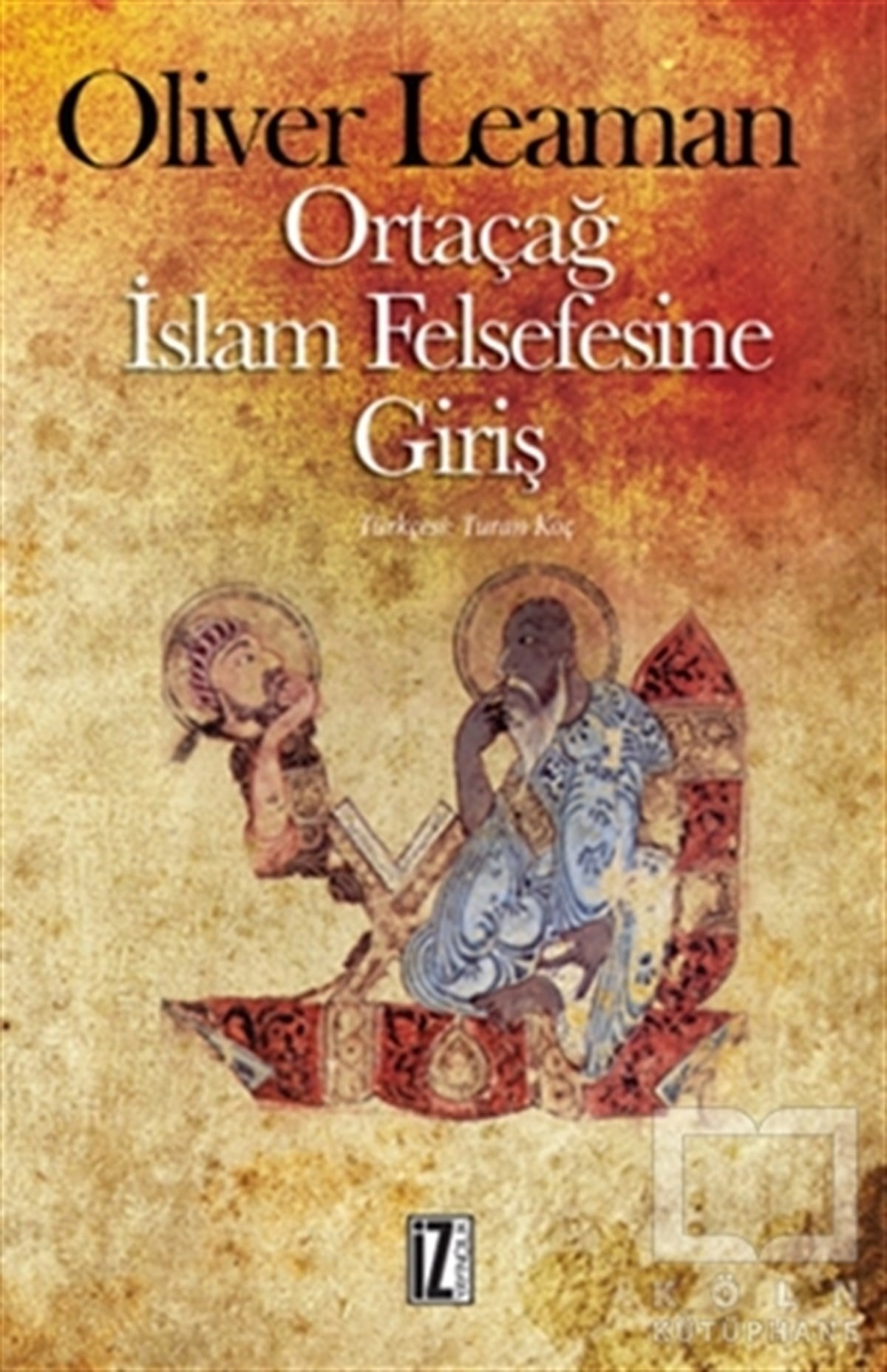 Oliver LeamanDin FelsefesiOrtaçağ İslam Felsefesine Giriş
