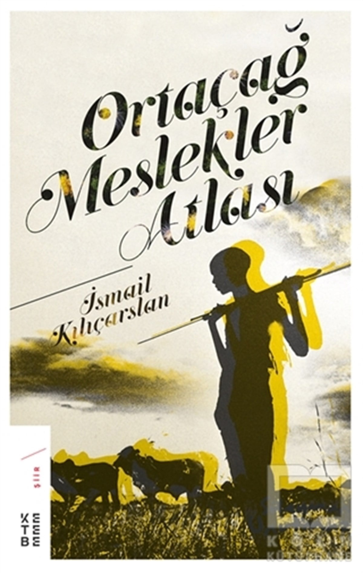 İsmail KılıçarslanŞiirOrtaçağ Meslekler Atlası