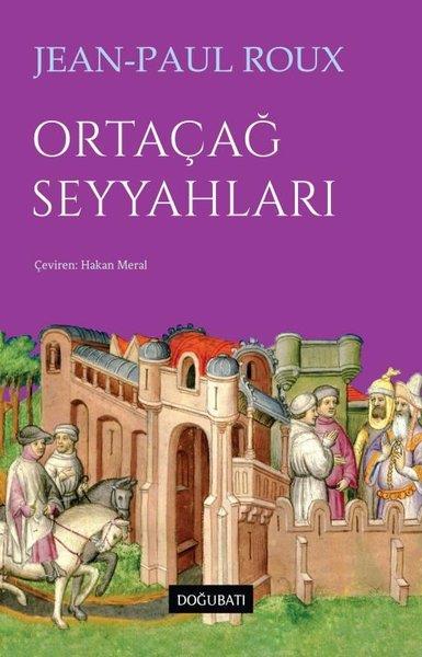 Jean - Paul RouxDünya TarihiOrtaçağ Seyyahları