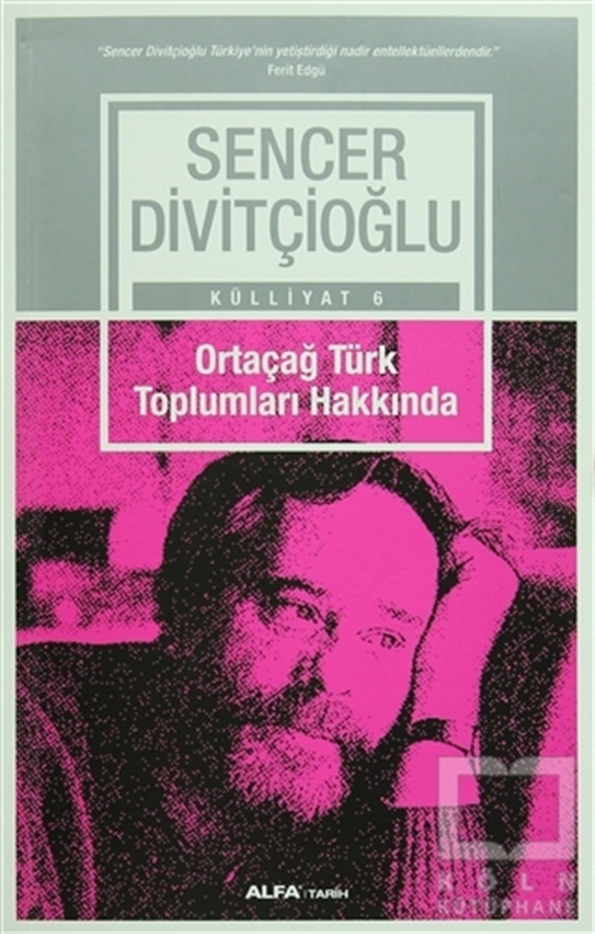 Sencer DivitçioğluAntropoloji KitaplarıOrtaçağ Türk Toplumları Hakkında