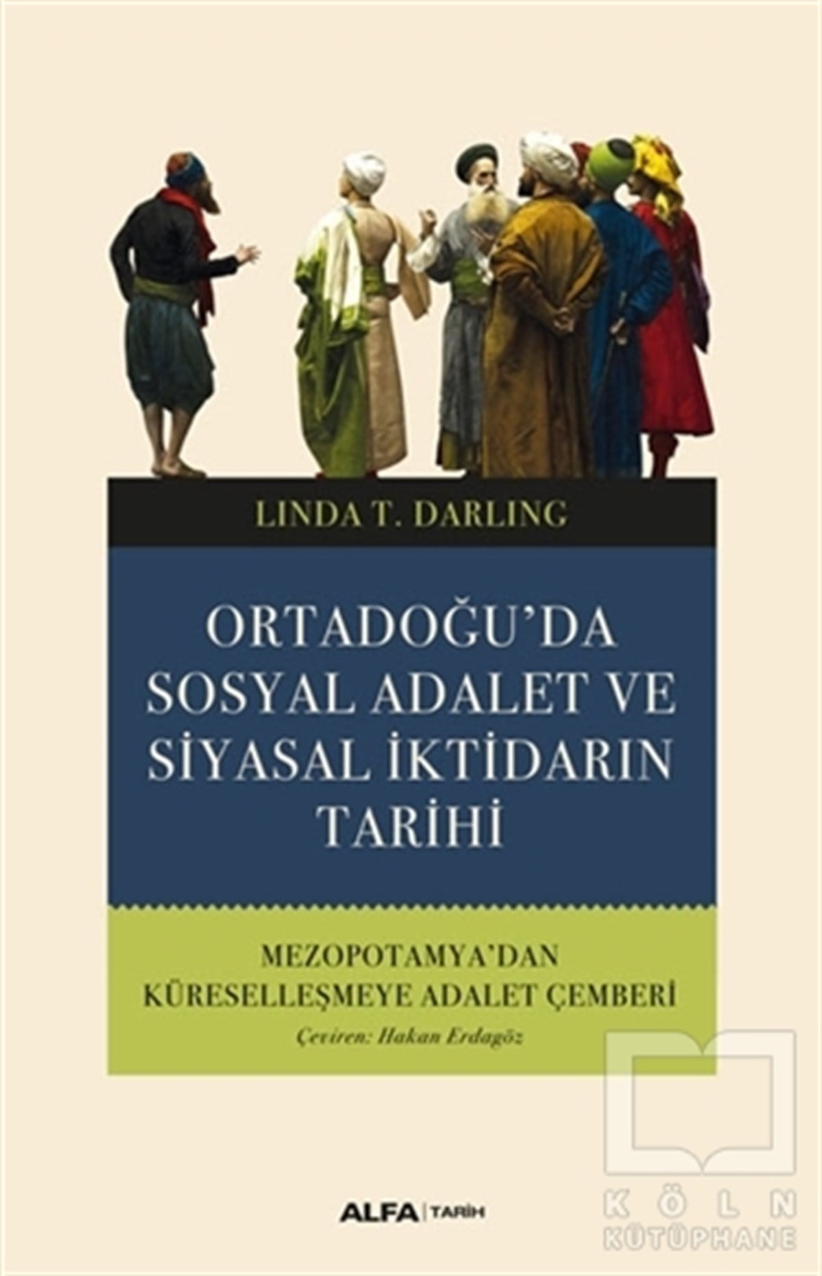 Linda T. DarlingDiğerOrtadoğu’da Sosyal Adalet ve Siyasal İktidarın Tarihi