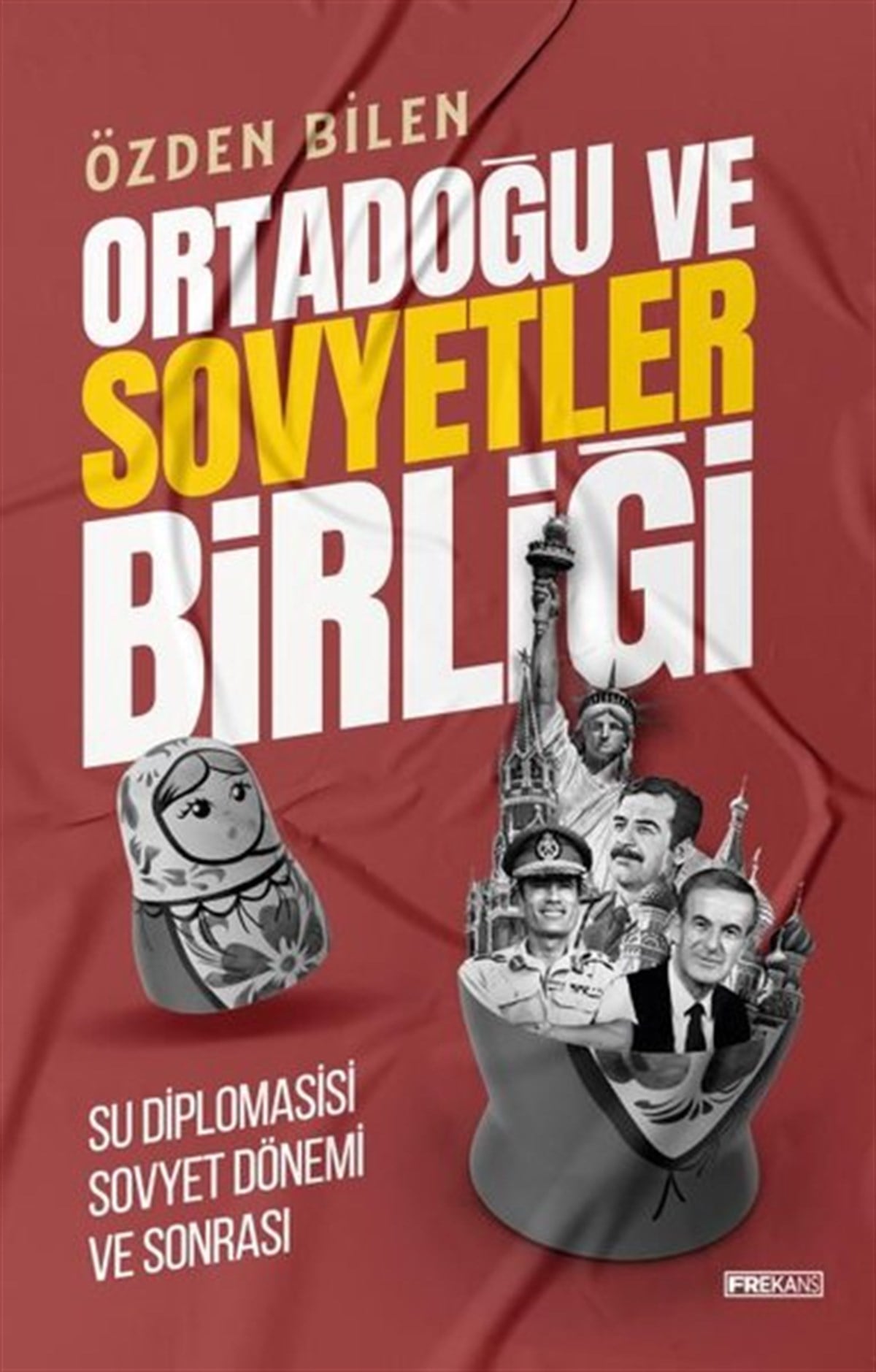 Özden BilenGenel Politika & Siyaset Bilim & Siyaset Tarihi KitaplarıOrtadoğu ve Sovyetler Birliği - Su Diplomasisi Sovyet Dönem ve Sonrası