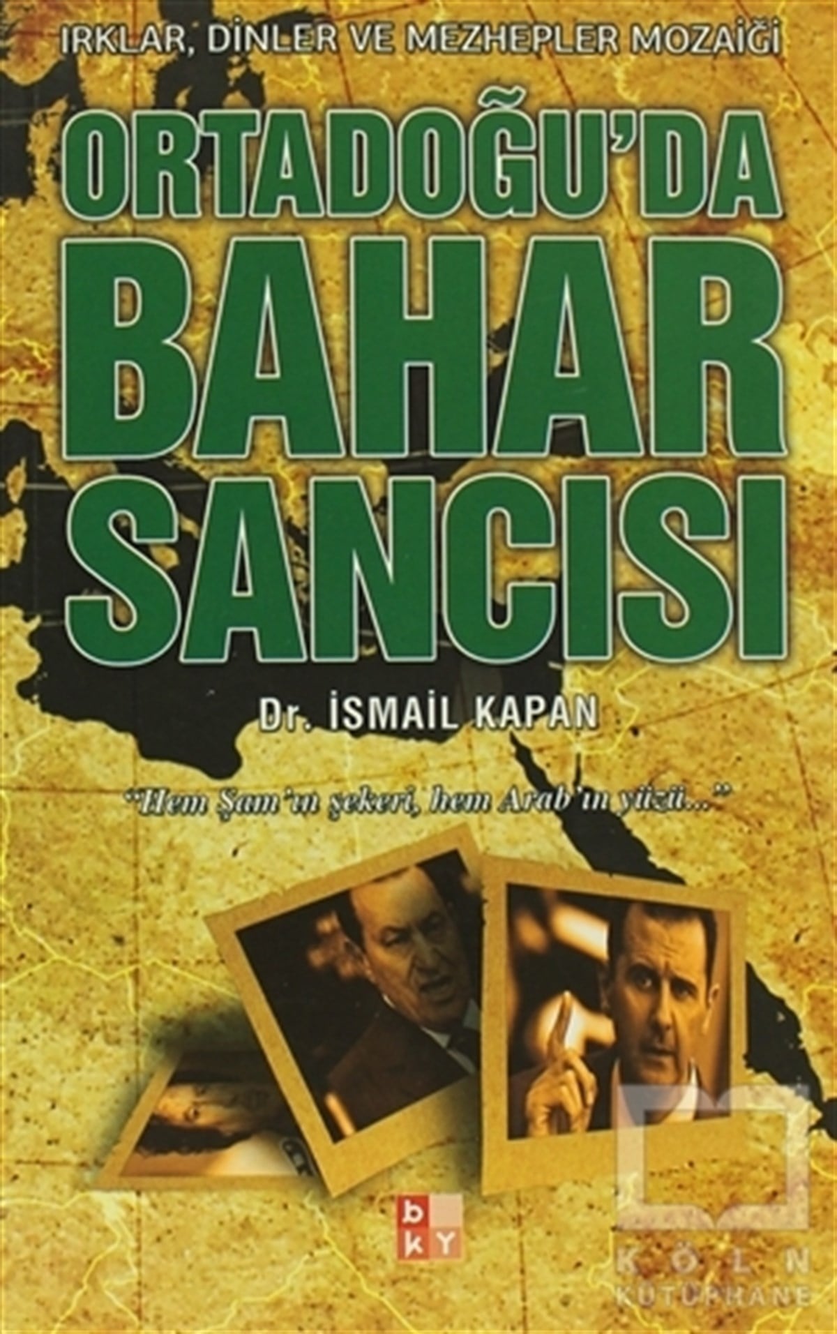 İsmail KapanDiğer İnançlarOrtadoğu’da Bahar Sancısı